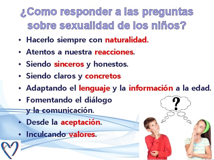 ¿Como responder a las preguntas sobre sexualidad de los niños? • Hacerlo siempre con