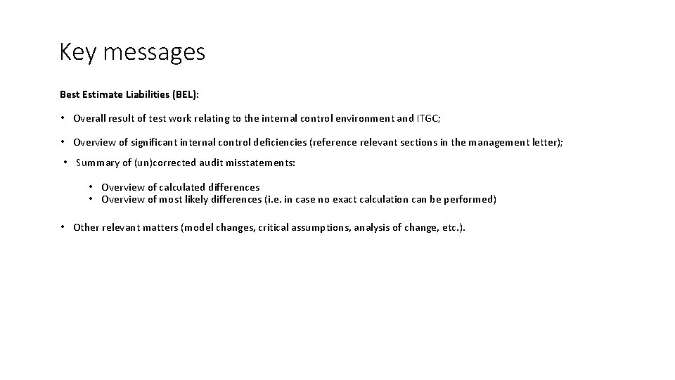 Key messages Best Estimate Liabilities (BEL): • Overall result of test work relating to