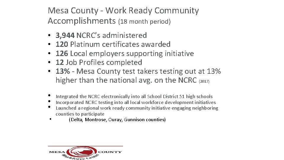 Mesa County - Work Ready Community Accomplishments (18 month period) • • 3, 944