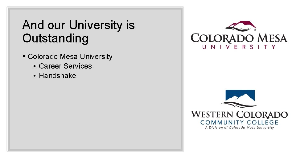 And our University is Outstanding • Colorado Mesa University • Career Services • Handshake