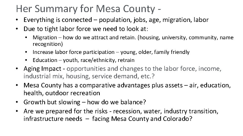 Her Summary for Mesa County • Everything is connected – population, jobs, age, migration,
