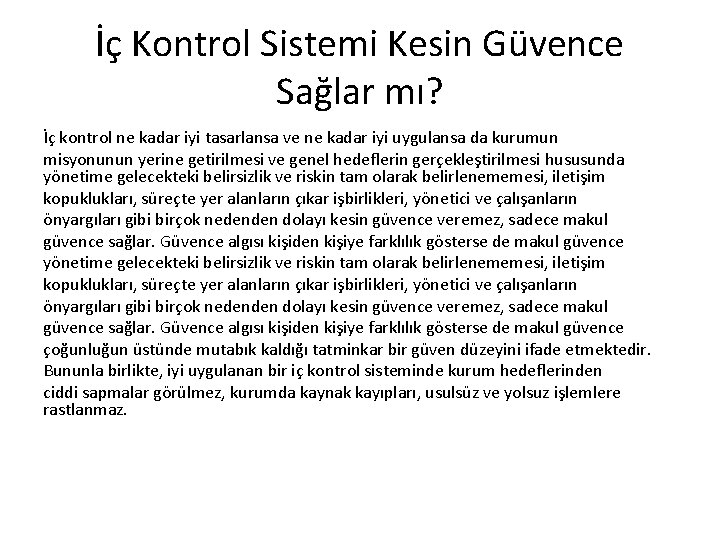 İç Kontrol Sistemi Kesin Güvence Sağlar mı? İç kontrol ne kadar iyi tasarlansa ve