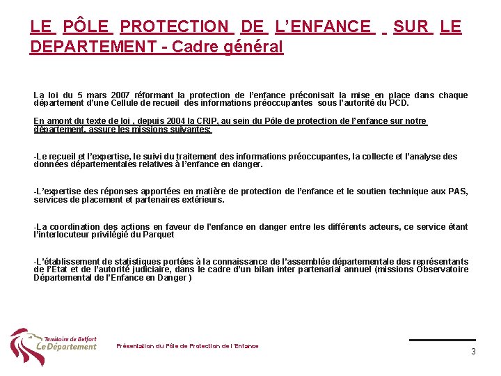 LE PÔLE PROTECTION DE L’ENFANCE DEPARTEMENT - Cadre général SUR LE La loi du
