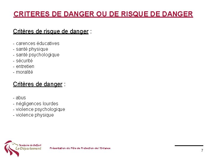 CRITERES DE DANGER OU DE RISQUE DE DANGER Critères de risque de danger :