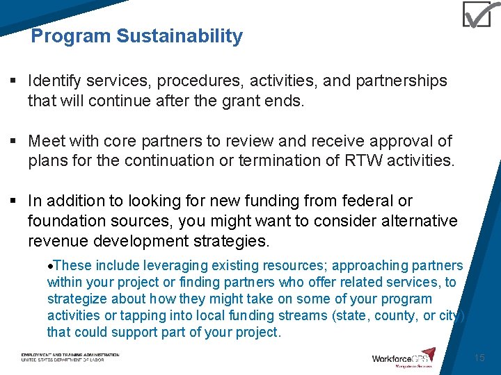 Program Sustainability § Identify services, procedures, activities, and partnerships that will continue after the