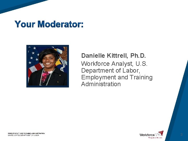 Danielle Kittrell, Ph. D. Workforce Analyst, U. S. Department of Labor, Employment and Training