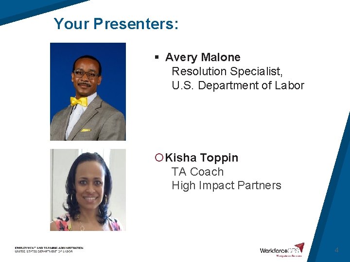 Your Presenters: § Avery Malone Resolution Specialist, U. S. Department of Labor ¡Kisha Toppin