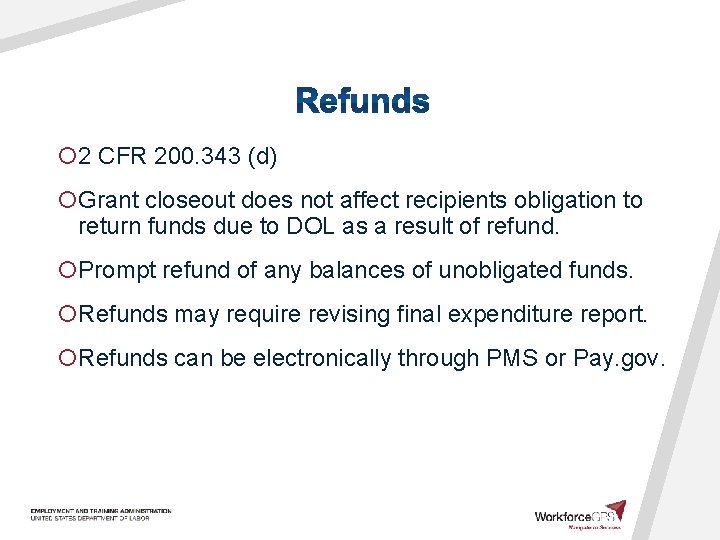 ¡ 2 CFR 200. 343 (d) ¡Grant closeout does not affect recipients obligation to
