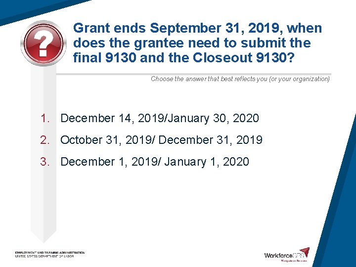 Grant ends September 31, 2019, when does the grantee need to submit the final