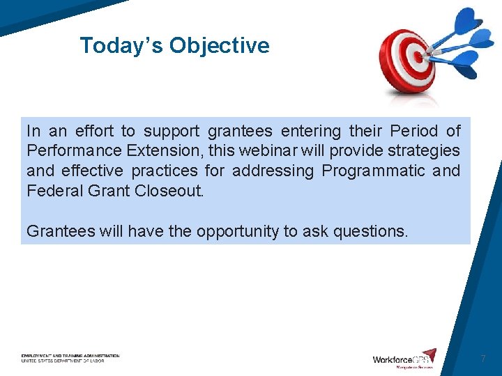Today’s Objective In an effort to support grantees entering their Period of Performance Extension,