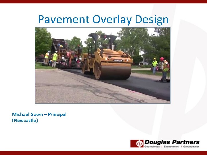 Pavement Overlay Design Michael Gawn – Principal (Newcastle) 
