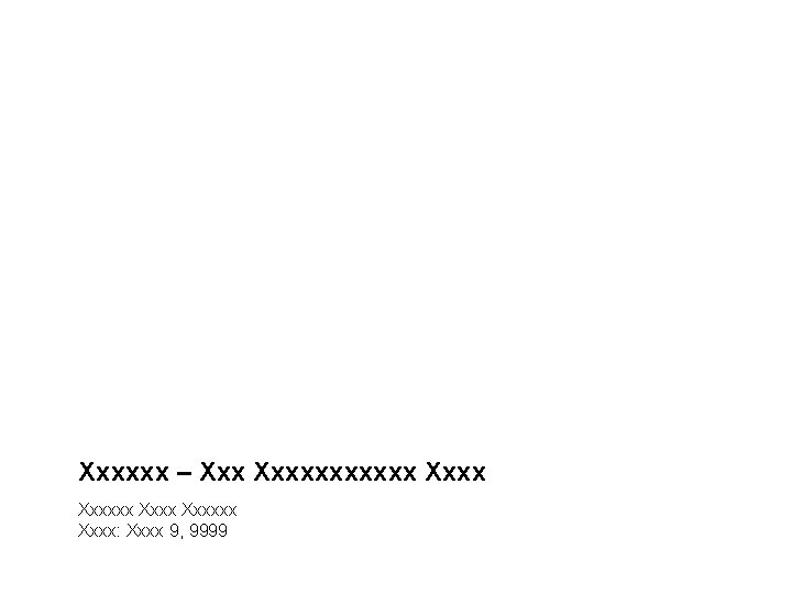 Xxxxxx – Xxxxxxx Xxxxxx Xxxx: Xxxx 9, 9999 