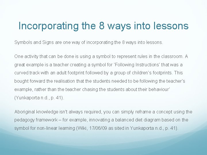 Incorporating the 8 ways into lessons Symbols and Signs are one way of incorporating
