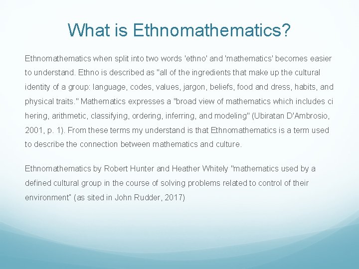 What is Ethnomathematics? Ethnomathematics when split into two words 'ethno' and 'mathematics' becomes easier