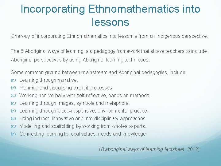 Incorporating Ethnomathematics into lessons One way of incorporating Ethnomathematics into lesson is from an