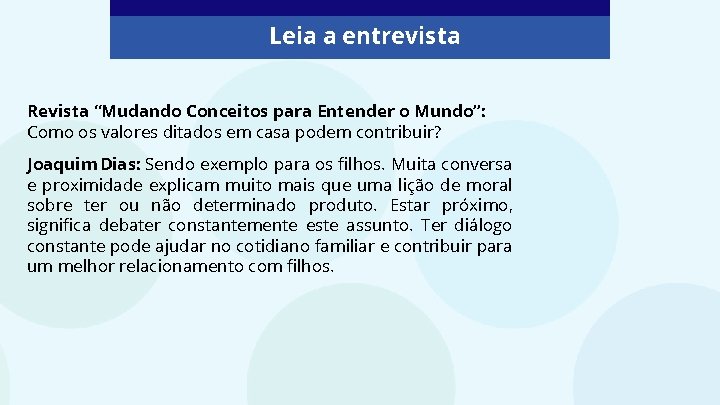 Leia a entrevista Revista “Mudando Conceitos para Entender o Mundo”: Como os valores ditados