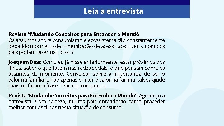 Leia a entrevista Revista “Mudando Conceitos para Entender o Mundo ”: Os assuntos sobre