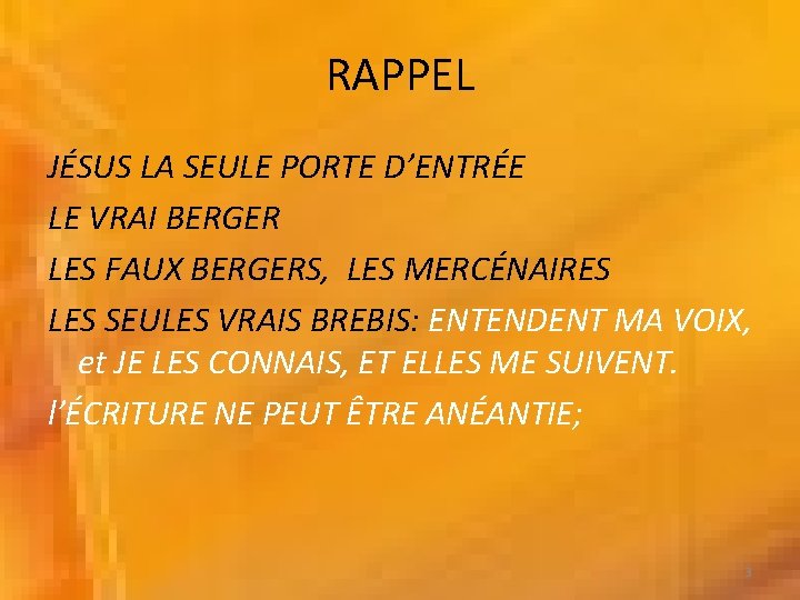 RAPPEL JÉSUS LA SEULE PORTE D’ENTRÉE LE VRAI BERGER LES FAUX BERGERS, LES MERCÉNAIRES