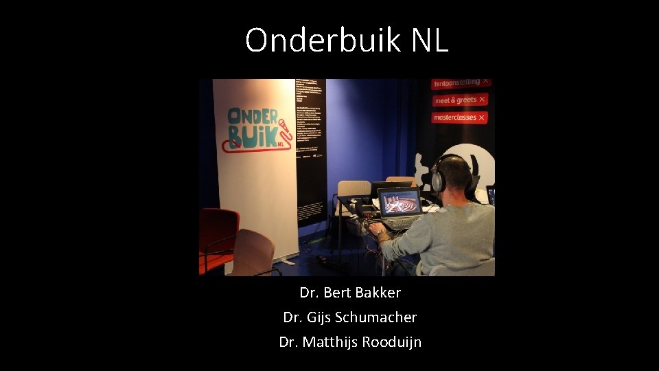 Onderbuik NL Dr. Bert Bakker Dr. Gijs Schumacher Dr. Matthijs Rooduijn 