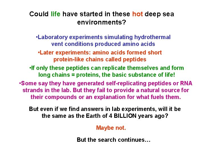 Could life have started in these hot deep sea environments? • Laboratory experiments simulating