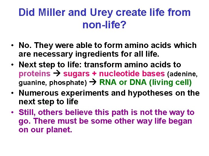 Did Miller and Urey create life from non-life? • No. They were able to