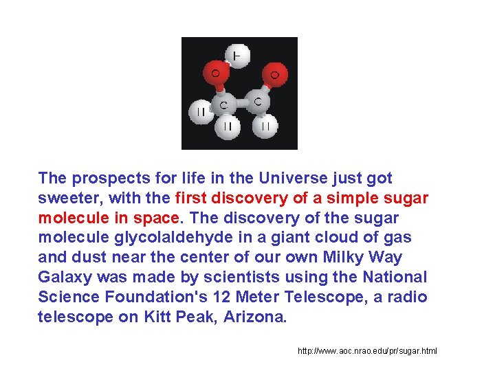The prospects for life in the Universe just got sweeter, with the first discovery