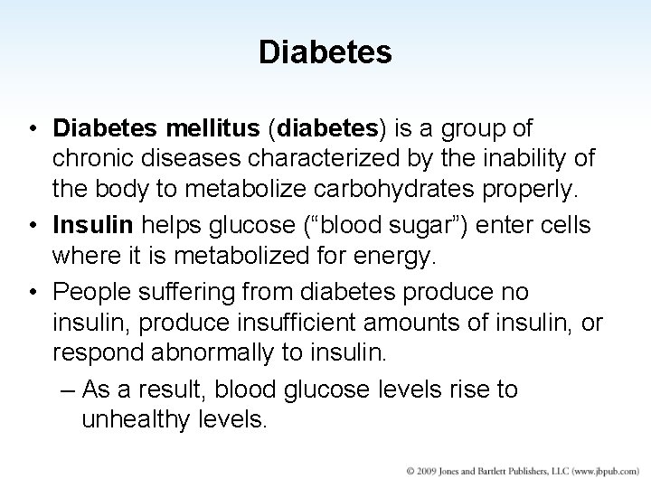 Diabetes • Diabetes mellitus (diabetes) is a group of chronic diseases characterized by the