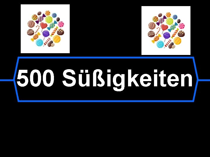 500 Süßigkeiten 