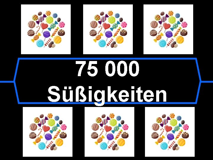 75 000 Süßigkeiten 