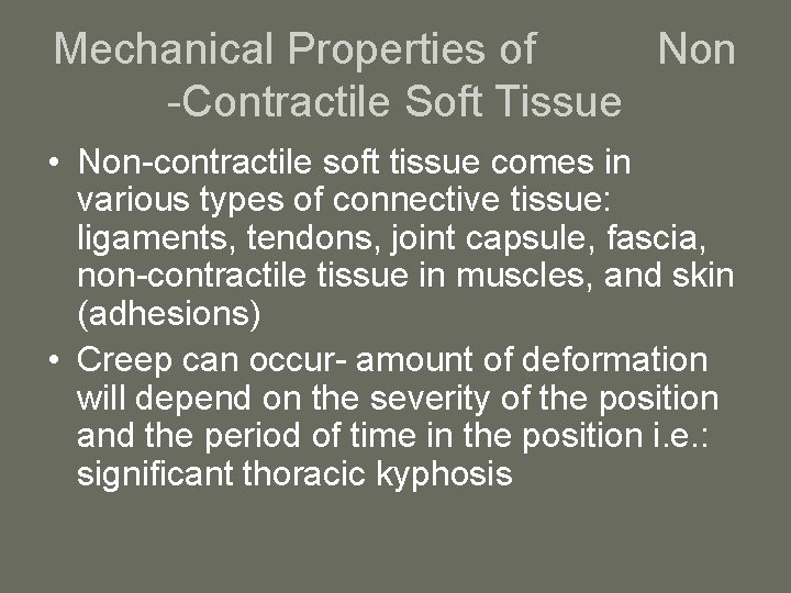 Mechanical Properties of Non -Contractile Soft Tissue • Non-contractile soft tissue comes in various