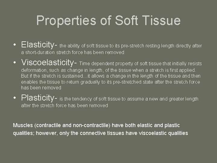 Properties of Soft Tissue • Elasticity- the ability of soft tissue to its pre-stretch