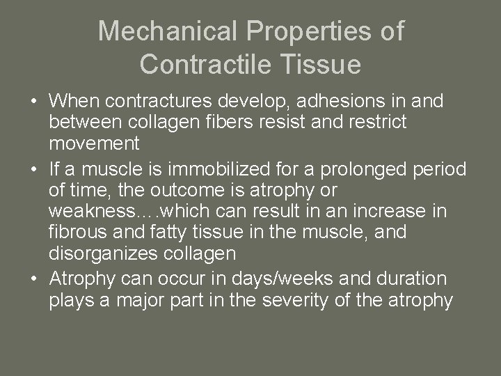 Mechanical Properties of Contractile Tissue • When contractures develop, adhesions in and between collagen