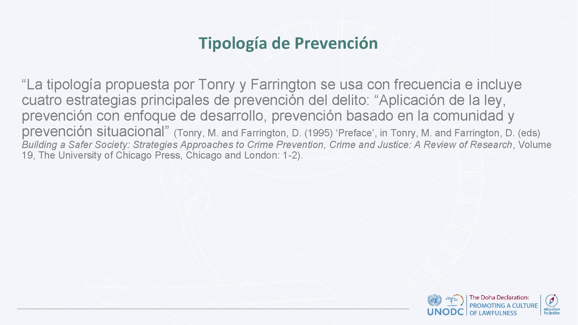 Tipología de Prevención “La tipología propuesta por Tonry y Farrington se usa con frecuencia