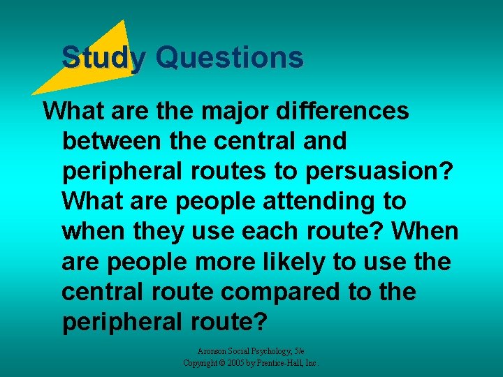 Study Questions What are the major differences between the central and peripheral routes to