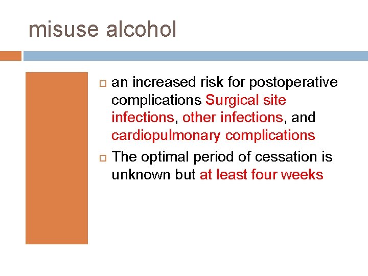 misuse alcohol an increased risk for postoperative complications Surgical site infections, other infections, and