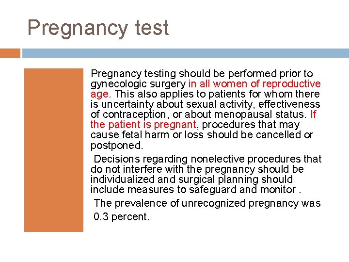 Pregnancy testing should be performed prior to gynecologic surgery in all women of reproductive