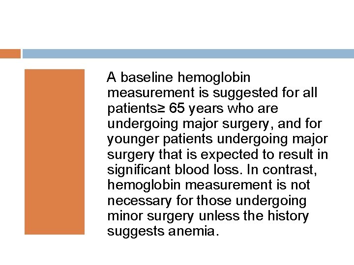 A baseline hemoglobin measurement is suggested for all patients≥ 65 years who are undergoing