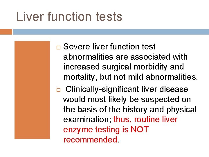 Liver function tests Severe liver function test abnormalities are associated with increased surgical morbidity