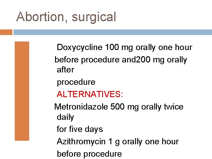 Abortion, surgical Doxycycline 100 mg orally one hour before procedure and 200 mg orally