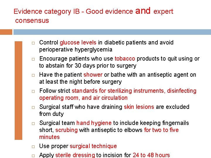 Evidence category IB - Good evidence and expert consensus Control glucose levels in diabetic