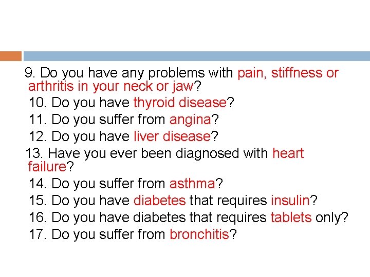 9. Do you have any problems with pain, stiffness or arthritis in your neck