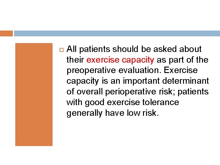  All patients should be asked about their exercise capacity as part of the