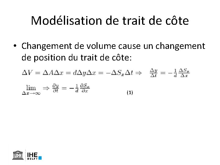 Modélisation de trait de côte • Changement de volume cause un changement de position Modélisation de trait de côte • Changement de volume cause un changement de position