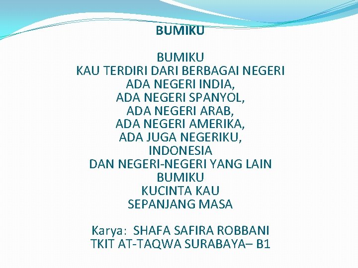 BUMIKU KAU TERDIRI DARI BERBAGAI NEGERI ADA NEGERI INDIA, ADA NEGERI SPANYOL, ADA NEGERI