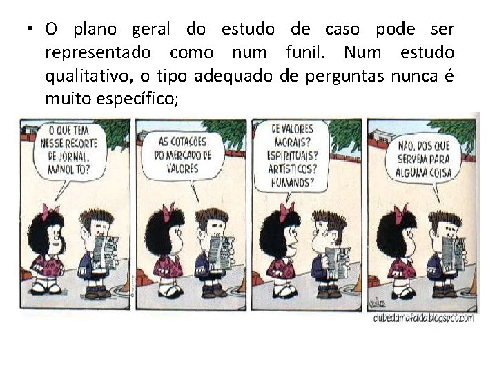  • O plano geral do estudo de caso pode ser representado como num