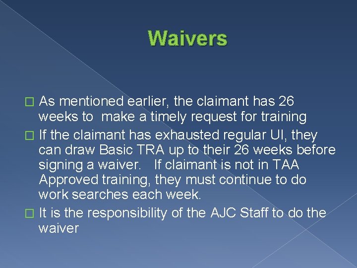 Waivers As mentioned earlier, the claimant has 26 weeks to make a timely request