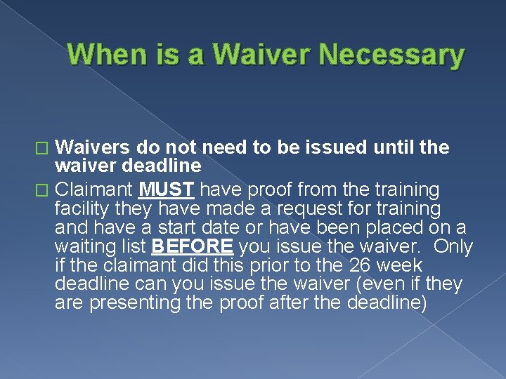 When is a Waiver Necessary Waivers do not need to be issued until the