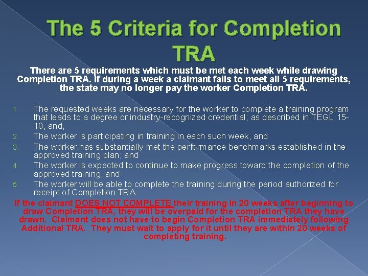 The 5 Criteria for Completion TRA There are 5 requirements which must be met