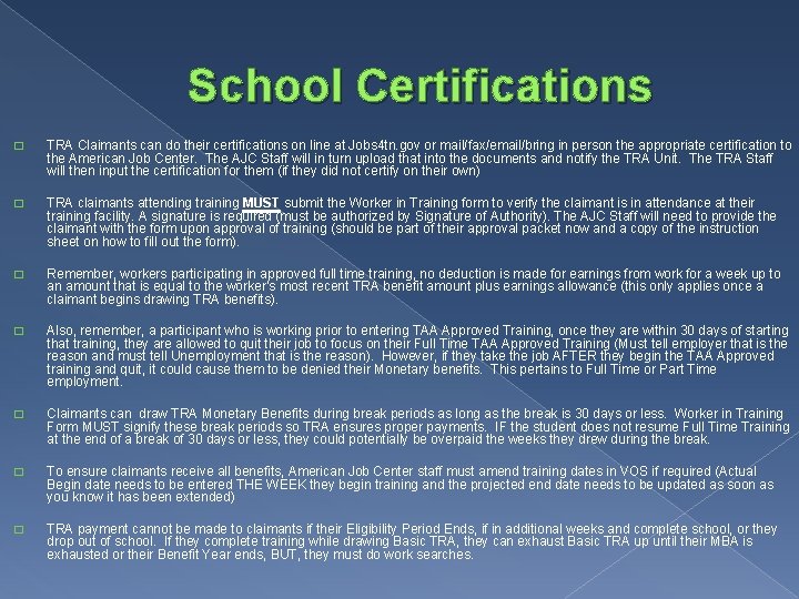 School Certifications � TRA Claimants can do their certifications on line at Jobs 4