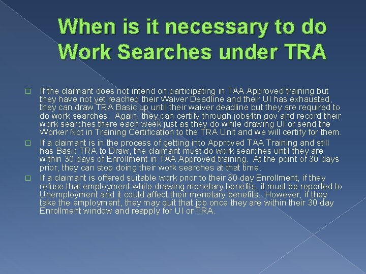 When is it necessary to do Work Searches under TRA If the claimant does